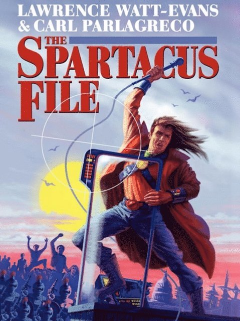 Carl Parlagreco, Lawrence Watt-Evans - Spartacus File, E-bok