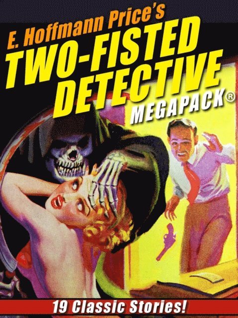 E. Hoffmann Price - E. Hoffmann Price's Two-Fisted Detectives MEGAPACK(R), E-bok