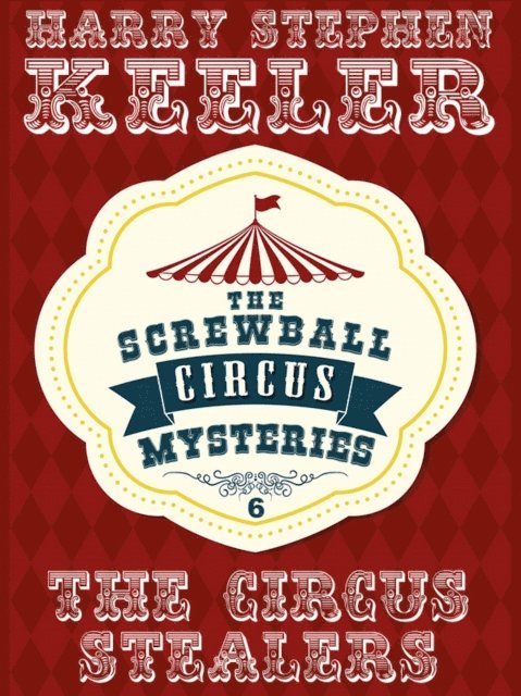 Harry Stephen Keeler - Circus Stealers, E-bok