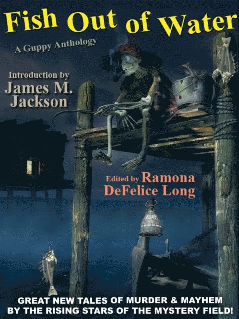 Ramona Defelice Long - Fish Out of Water: A Guppy Anthology, E-bok