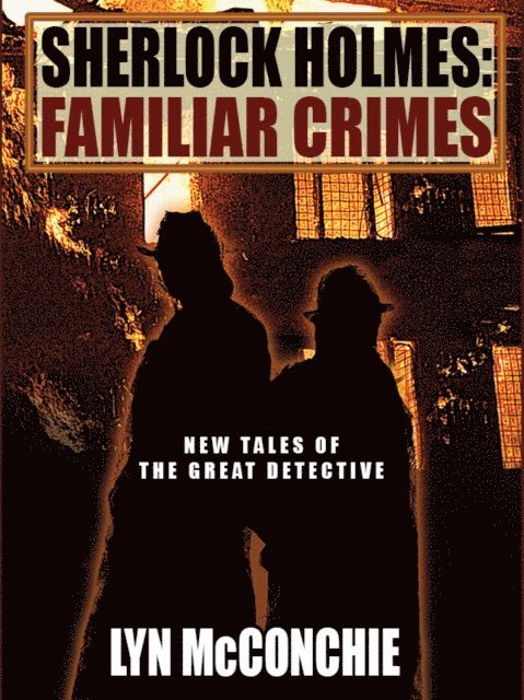 Lyn McConchie - Sherlock Holmes: Familiar Crimes, E-bok