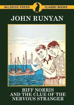 John Runyan - Biff Norris and the Clue of the Nervous Stranger, Häftad