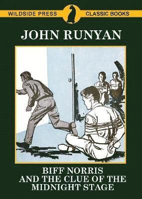 John Runyan - Biff Norris and the Clue of the Midnight Stage, Häftad