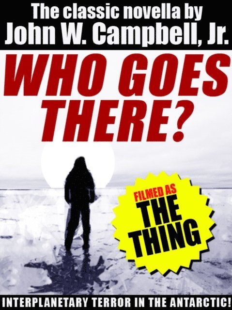 John W. Campbell Jr. - Who Goes There?, E-bok