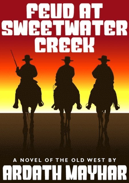 Ardath Mayhar - Feud at Sweetwater Creek, E-bok