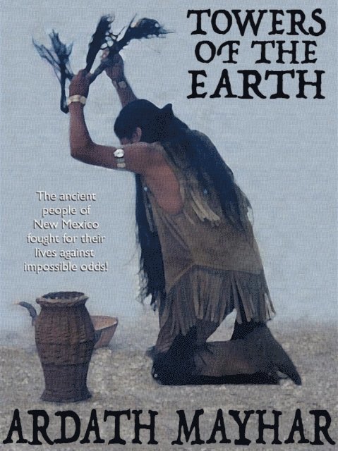 Ardath Mayhar - Towers of the Earth, E-bok