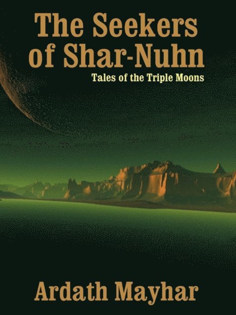 Ardath Mayhar - Seekers of Shar-Nuhn, E-bok