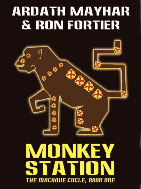 Ardath Mayhar - Monkey Station: The Macaque Cycle, Book One, E-bok