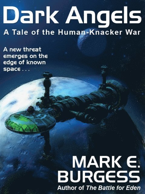 Mark E. Burgess - Dark Angels: A Tale of the Human-Knacker War, E-bok
