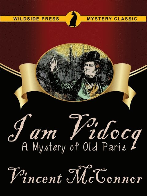 Vincent McConnor - I Am Vidocq: A Mystery of Old Paris, E-bok