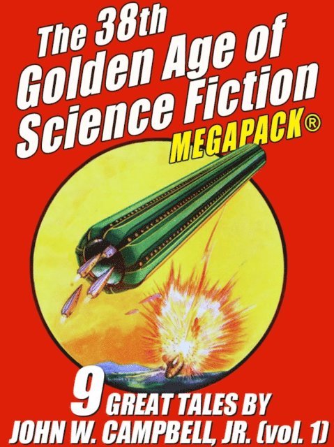 John W. Campbell Jr. - 37th Golden Age of Science Fiction MEGAPACK(R): John W. Campbell, Jr. (vol. 1), E-bok