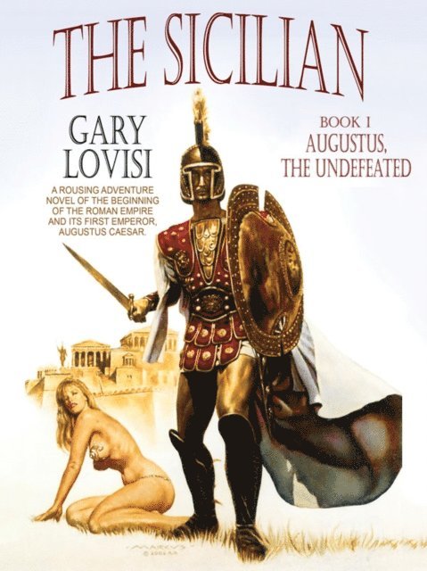 Gary Lovisi - Sicilian, Book 1: Augustus, The Undefeated, E-bok