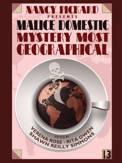Rita Owen, Verena Rose - Nancy Pickard Presents Malice Domestic 13: Mystery Most Geographical, E-bok