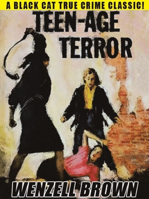 Wenzell Brown - Teen-Age Terror, E-bok