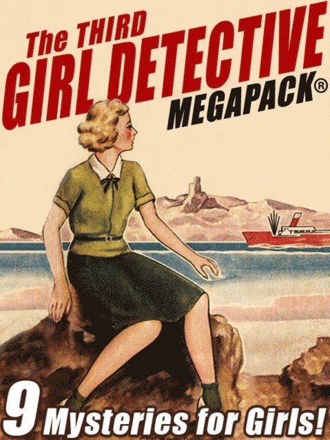 Helen Wells, Roy G. Snell, Alice B. Emerson, Margaret Sutton - Third Girl Detective MEGAPACK(R), E-bok