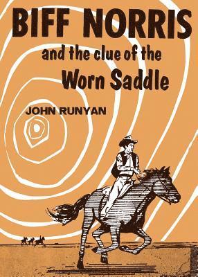 John Runyan - Biff Norris and the Clue of the Worn Saddle, Häftad