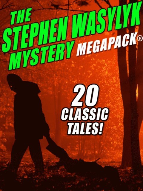 Stephen Wasylyk - Stephen Wasylyk Mystery MEGAPACK(R), E-bok
