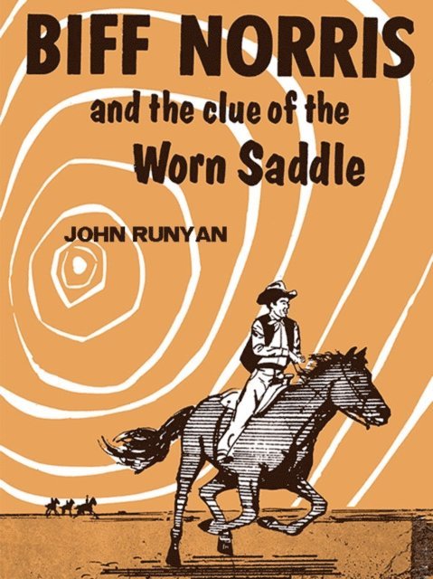 John Runyan - Biff Norris and the Clue of the Worn Saddle, E-bok