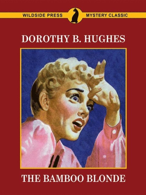 Dorothy B. Hughes - Bamboo Blonde, E-bok