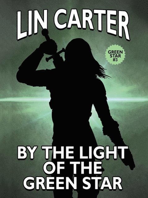 Lin Carter - By the Light of the Green Star, E-bok