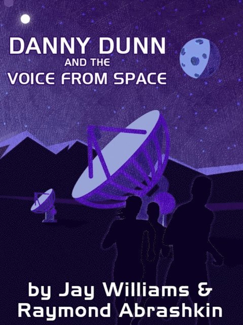 Jay Williams, Raymond Abrashkin - Danny Dunn and the Voice from Space, E-bok