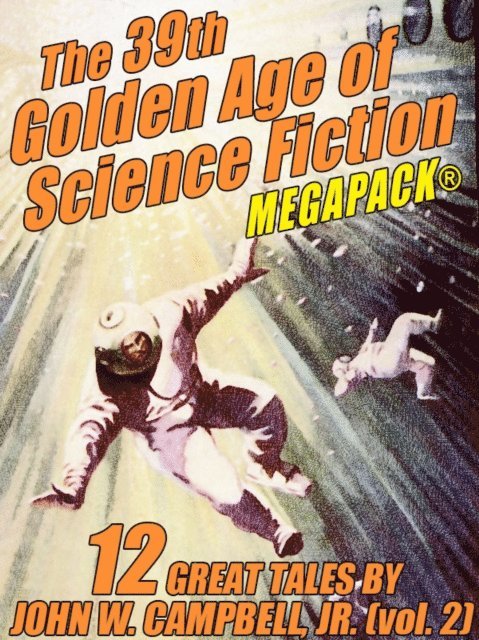 John W. Campbell Jr - 39th Golden Age of Science Fiction MEGAPACK(R): John W. Campbell, Jr. (vol. 2), E-bok