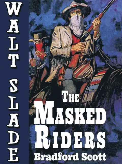 Bradford Scott - Masked Riders: A Walt Slade Western, E-bok. Tillgänglighet: Lägg i varukorg