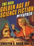 46th Golden Age of Science Fiction MEGAPACK(R): Chester S. Geier (Vol. 4)