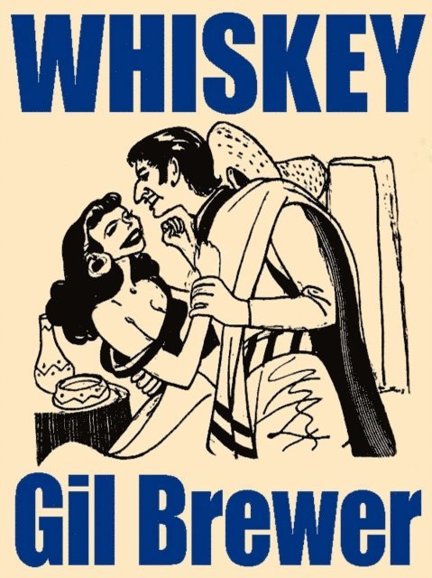 Gil Brewer - Whiskey, E-bok