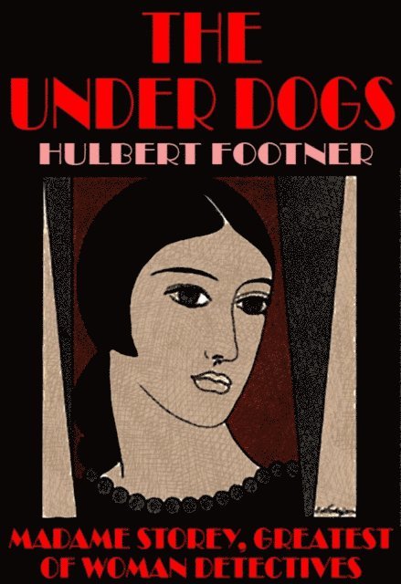 Hulbert Footner - Under Dogs, E-bok