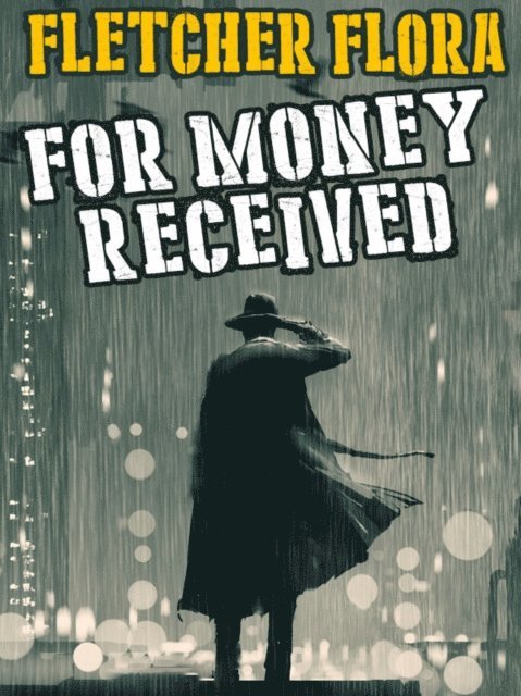 Fletcher Flora - For Money Received, E-bok
