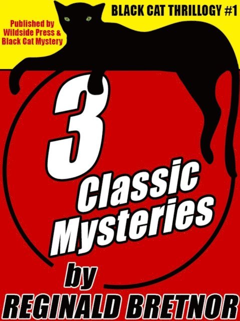 Reginald Bretnor - Black Cat Thrillogy #1: 3 Classic Mysteries by Reginald Bretnor, E-bok