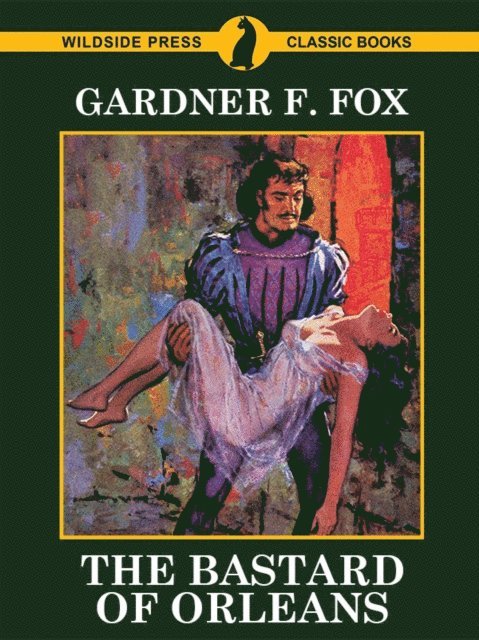 Gardner F. Fox - Bastard of Orleans, E-bok