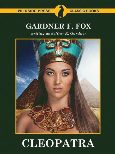 Jeffrey K. Gardner, Gardner Fox - Cleopatra, E-bok