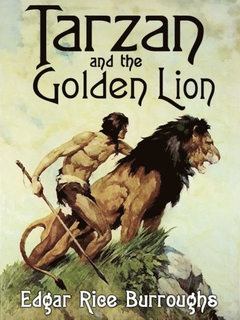 Edgar Rice Burroughs - Tarzan and the Golden Lion, E-bok