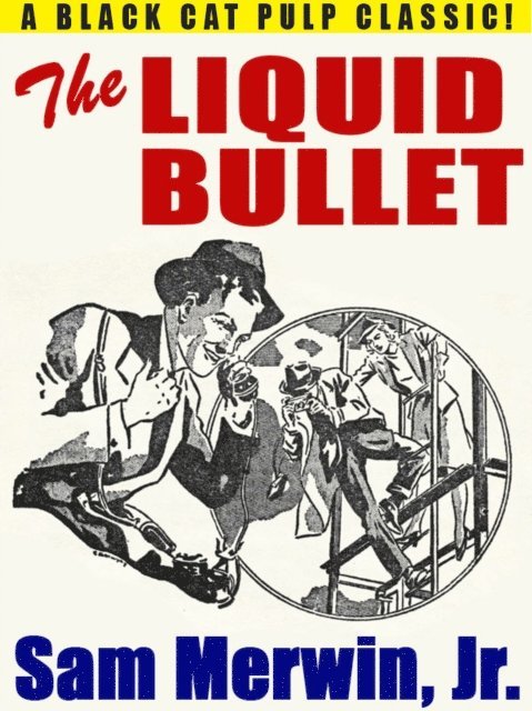 Sam Merwin Jr. - Liquid Bullet, E-bok