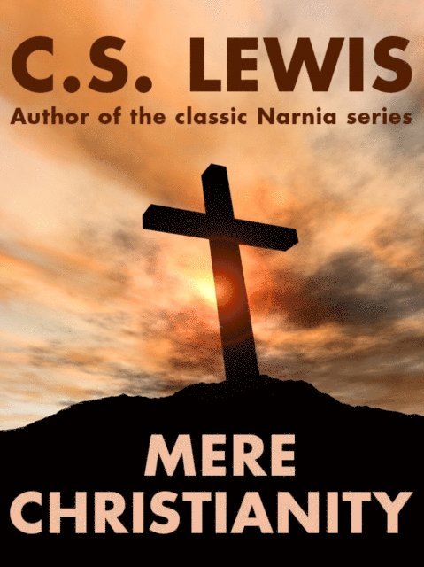 C.S. Lewis - Mere Christianity, E-bok