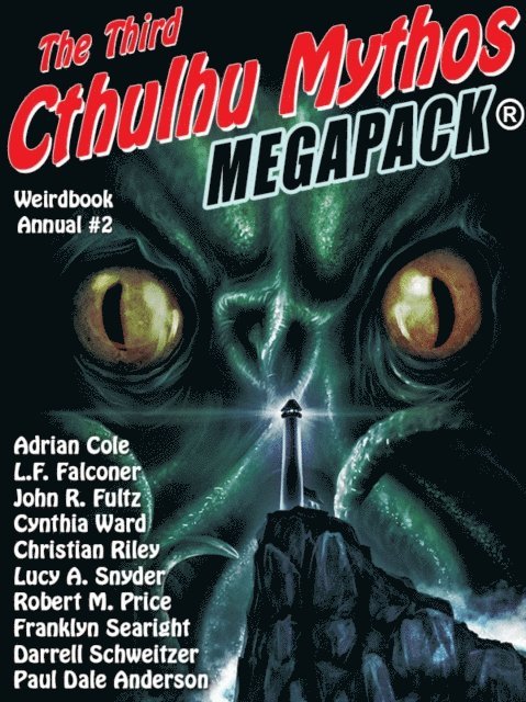 Paul Dale Anderson, Adrian Cole, Darrell Schweitzer, Doug Draa - Weirdbook Annual #2: The Third Cthulhu Mythos MEGAPACK, E-bok