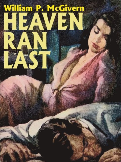 William P. McGivern - Heaven Ran Last, E-bok