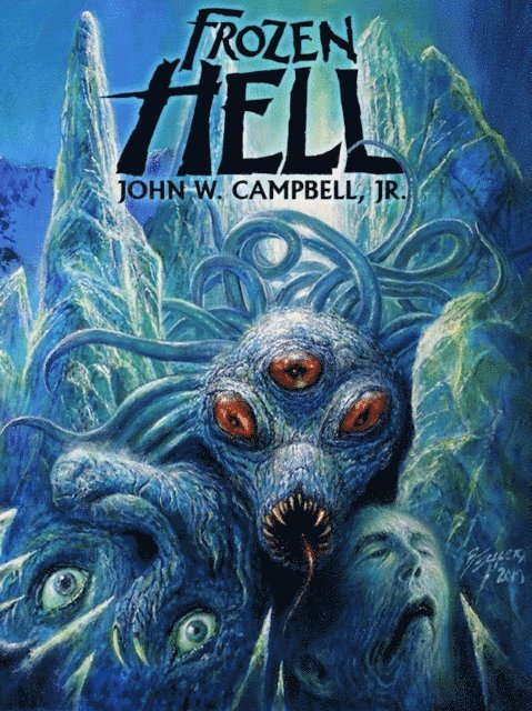 John W. Campbell Jr. - Frozen Hell, E-bok