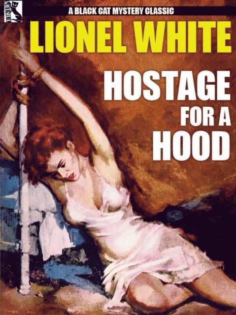 Lionel White - Hostage for a Hood, E-bok