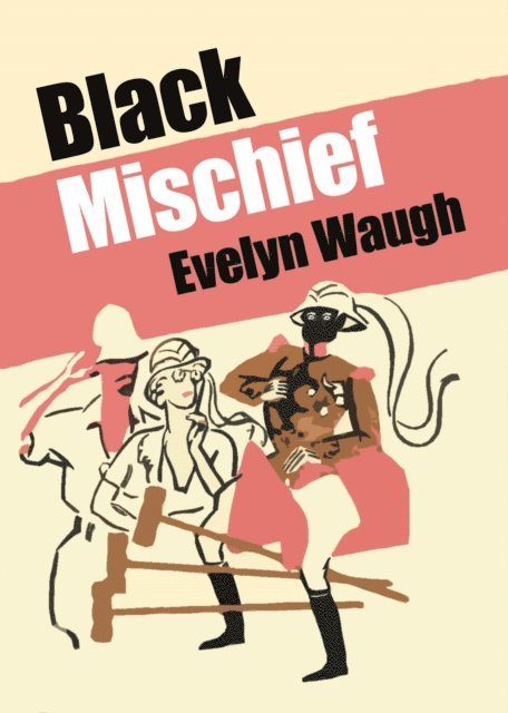 Evelyn Waugh - Black Mischief, E-bok