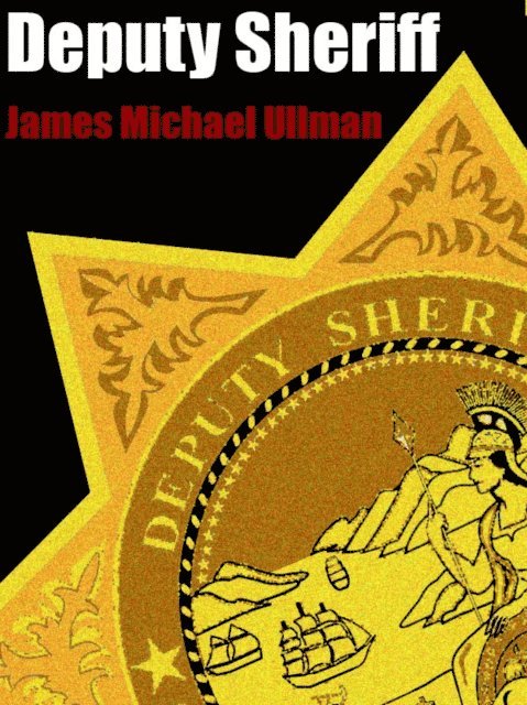 James Michael Ullman - Deputy Sheriff, E-bok