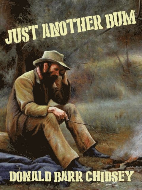 Donald Barr Chidsey - Just Another Bum, E-bok