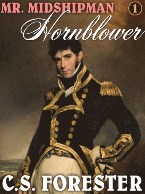 C S. Forester - Mr. Midshipman Hornblower, E-bok