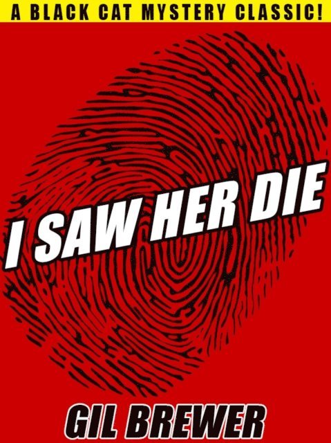 Gil Brewer - I Saw Her Die, E-bok