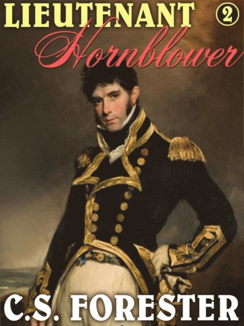 C.S. Forester - Lieutenant Hornblower, E-bok