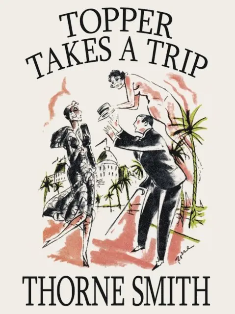 Thorne Smith - Topper Takes a Trip, E-bok. Tillgänglighet: Lägg i varukorg