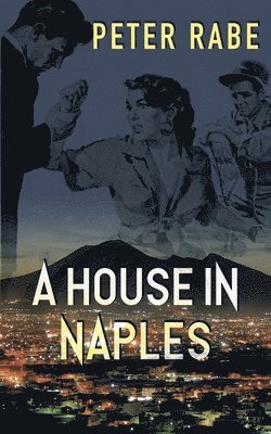 Peter Rabe - House in Naples, Häftad. Tillgänglighet: Lägg i varukorg
