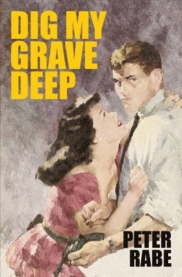 Peter Rabe - Dig My Grave Deep, Häftad. Tillgänglighet: Lägg i varukorg